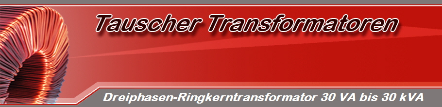 Dreiphasen-Ringkerntransformator 30 VA bis 30 kVA